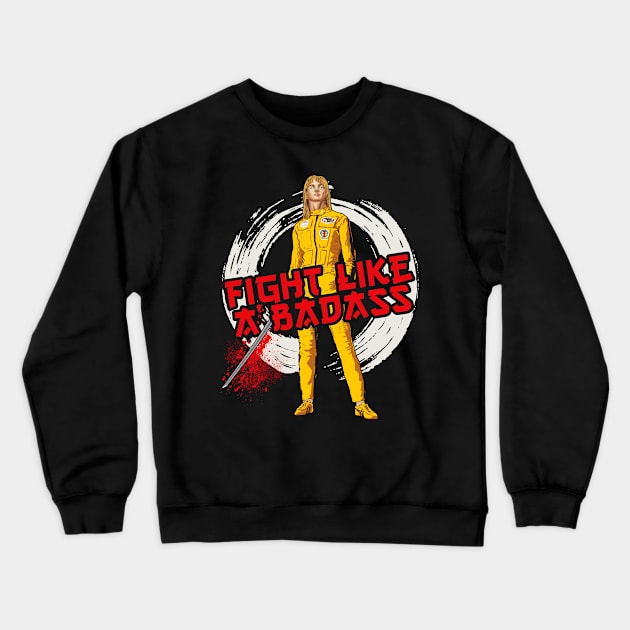 Fight Like A Badass Crewneck Sweatshirt by Alema Art